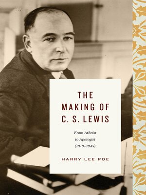 cover image of The Making of C. S. Lewis (1918–1945)